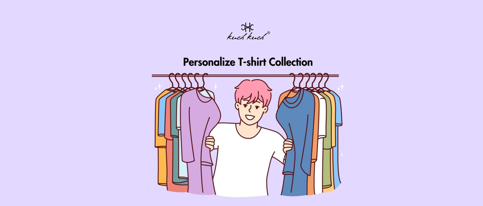 Unleash Your Creativity: Personalizing Your T-shirt Collection with Kuch Kuch