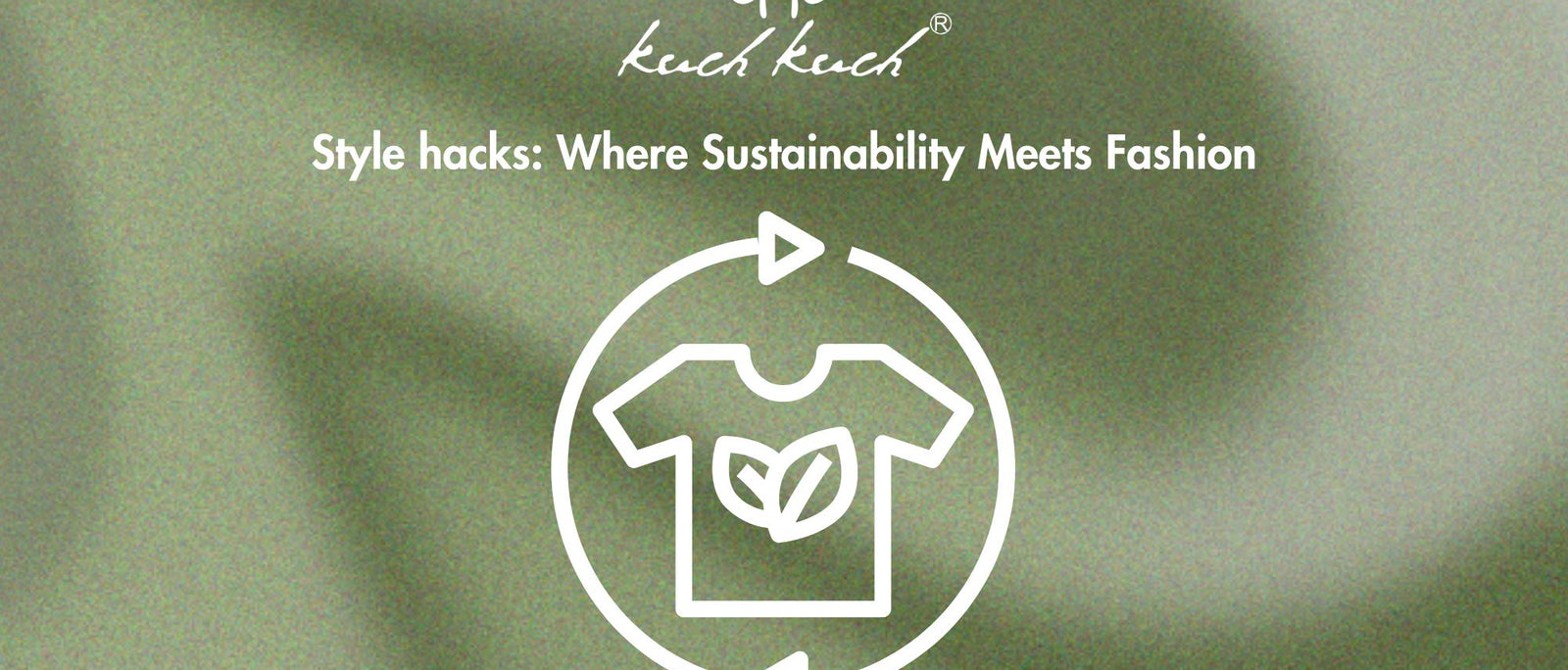 SUSTAINABILITY MEETS FASHION