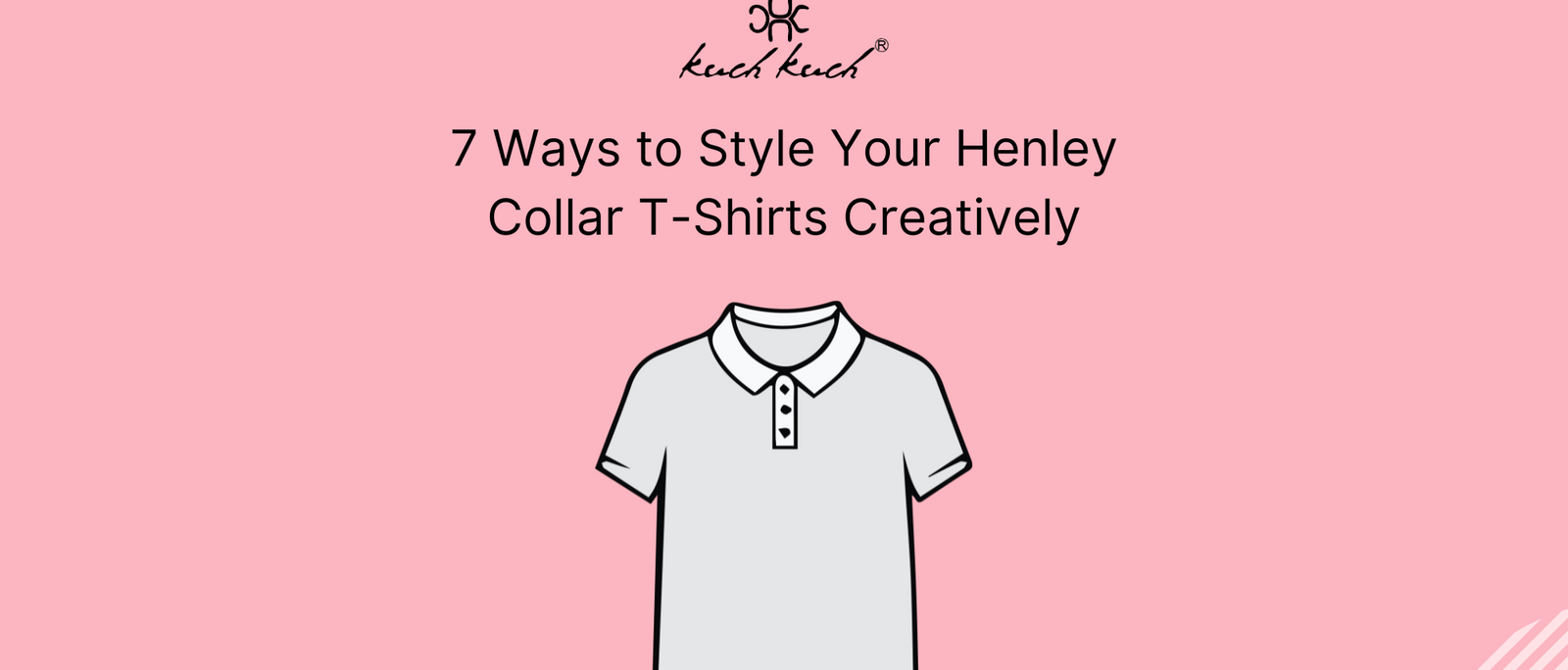 7 Ways to Style Your Henley Collar T-Shirts Creatively blog,