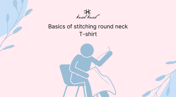 Basics of stitching round neck T-shirt Blog.