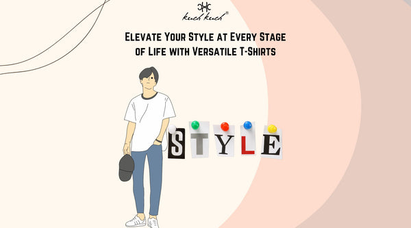 Elevate Your Style at Every Stage of Life with Versatile T-Shirts Blog.