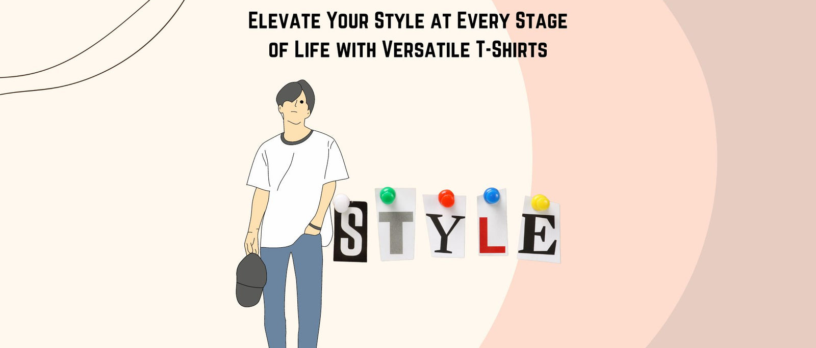 Elevate Your Style at Every Stage of Life with Versatile T-Shirts Blog.