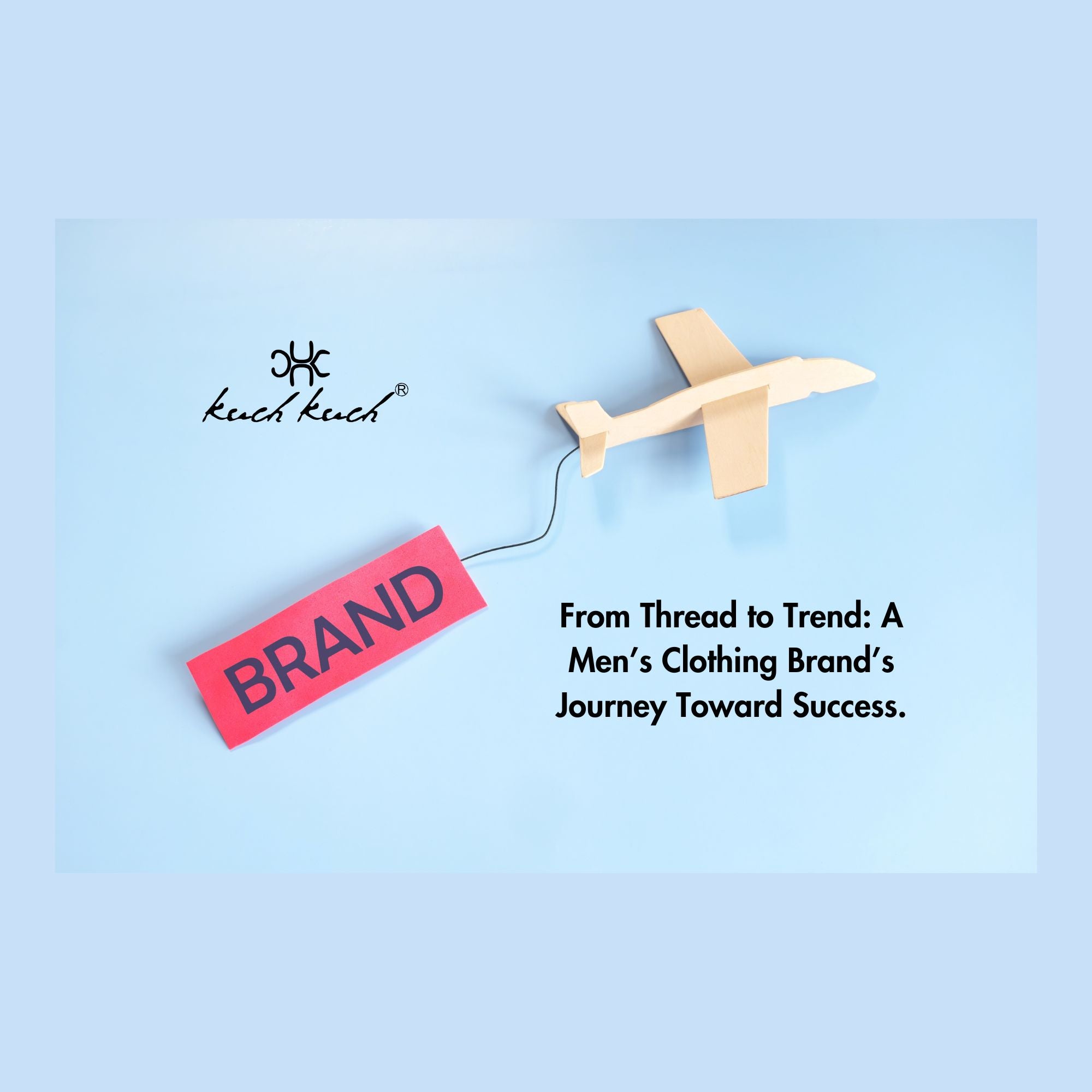 From Thread To Trend : Men's Clothing Brand's Journey Towards Success Blog.