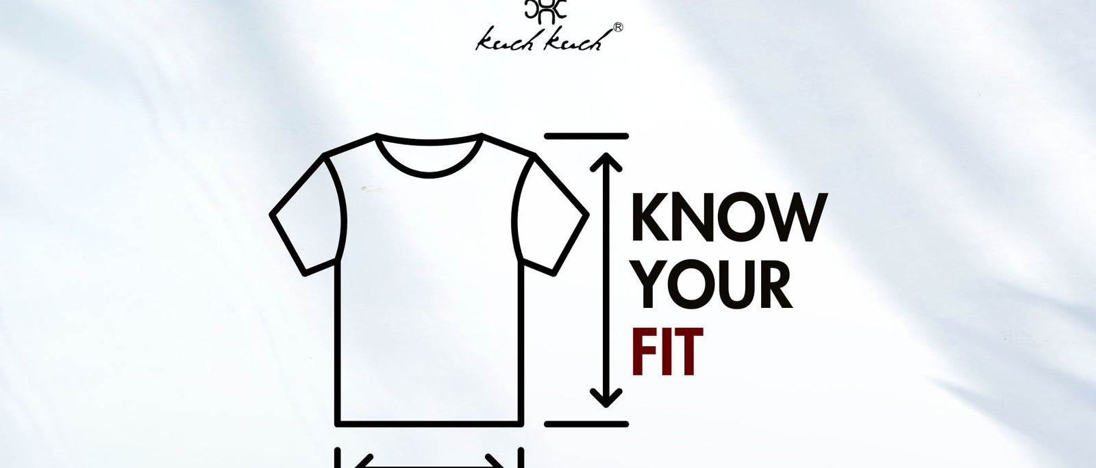 Kuch Kuch Fashion's Know Your Fit Blog.