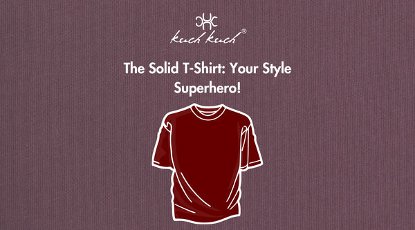 Kuch Kuch Fashion's Solid T-Shirts Blog.