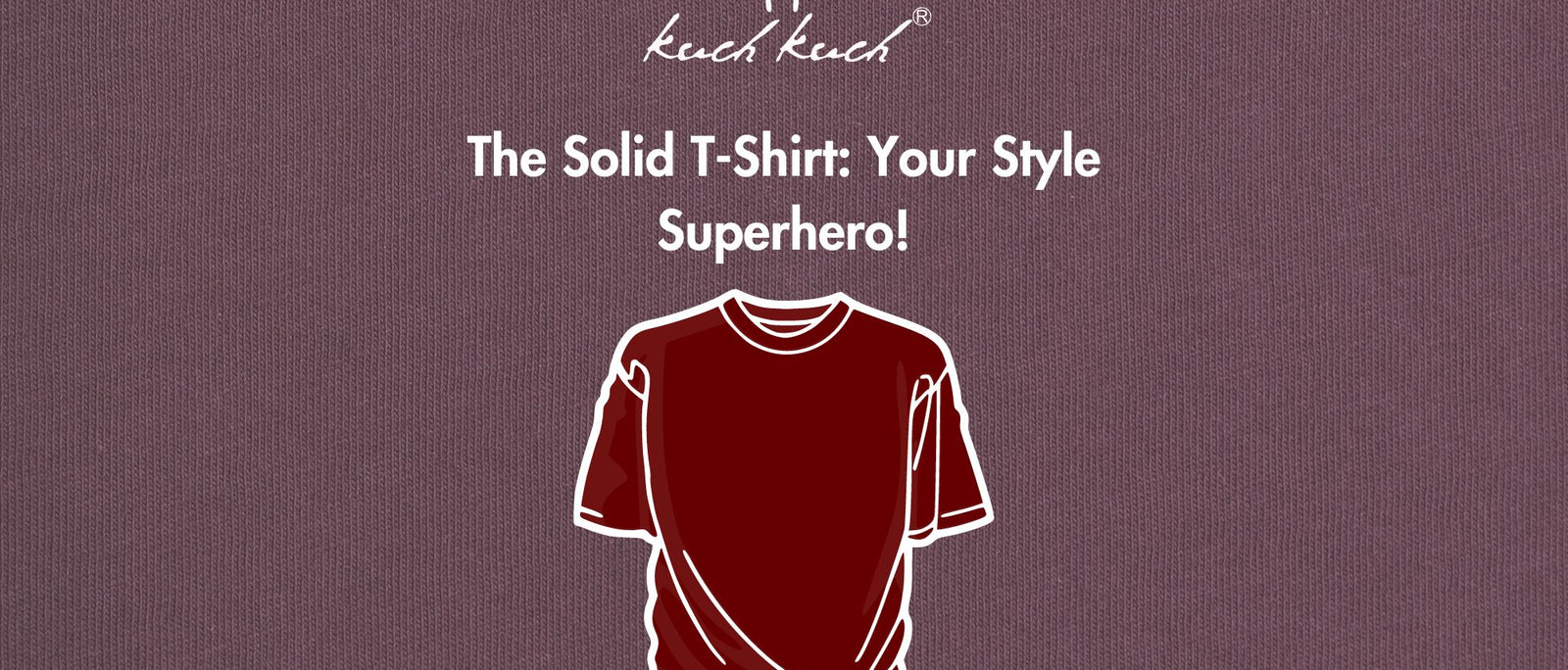 Kuch Kuch Fashion's Solid T-Shirts Blog.